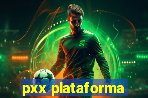 pxx plataforma